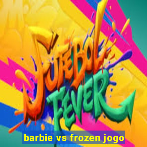 barbie vs frozen jogo